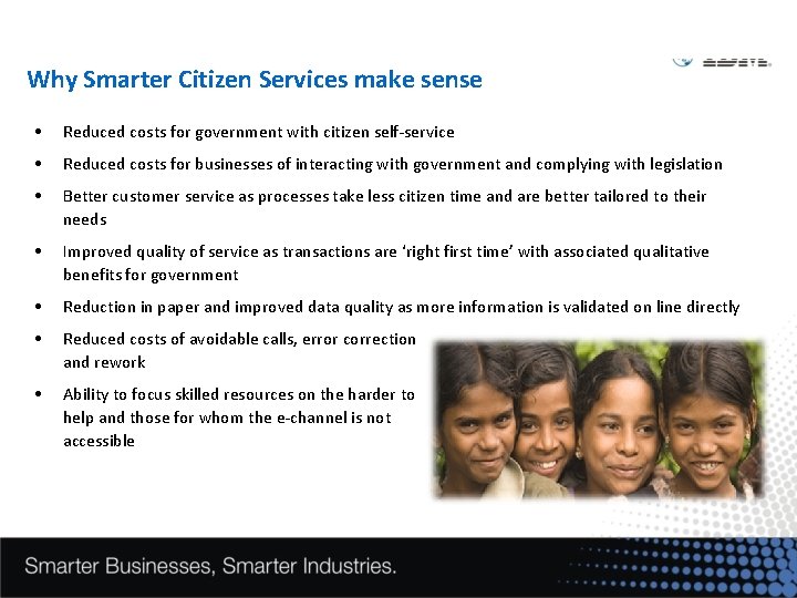 Why Smarter Citizen Services make sense • Reduced costs for government with citizen self-service