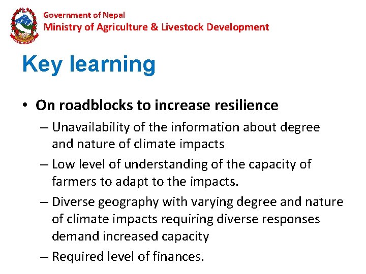 Government of Nepal Ministry of Agriculture & Livestock Development Key learning • On roadblocks