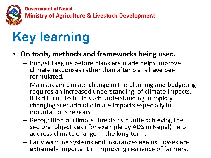 Government of Nepal Ministry of Agriculture & Livestock Development Key learning • On tools,