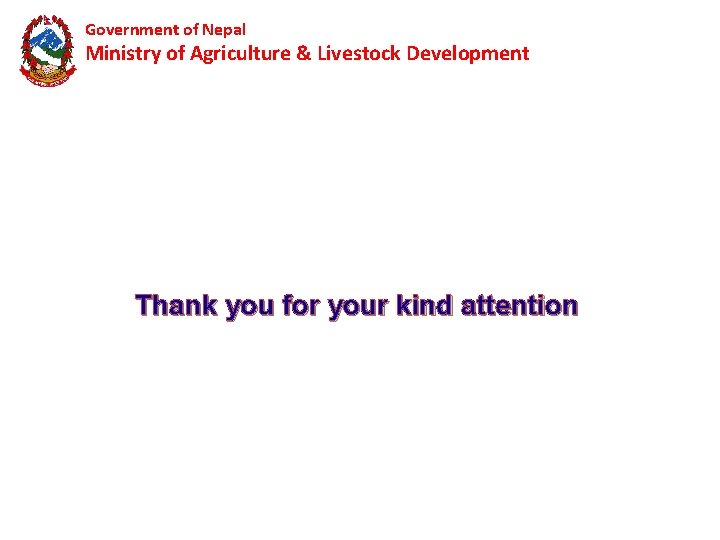 Government of Nepal Ministry of Agriculture & Livestock Development Thank you for your kind