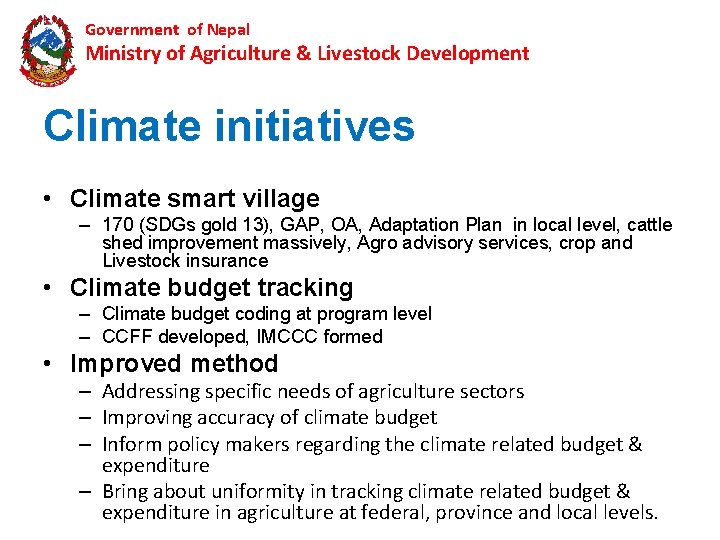 Government of Nepal Ministry of Agriculture & Livestock Development Climate initiatives • Climate smart