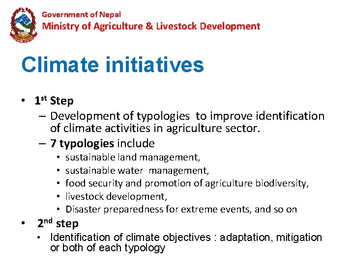 Government of Nepal Ministry of Agriculture & Livestock Development Climate initiatives • 1 st