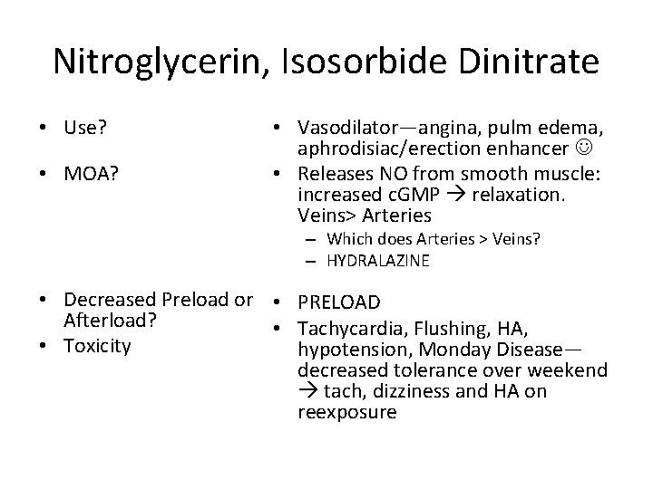 Nitroglycerin, Isosorbide Dinitrate • Use? • MOA? • Vasodilator—angina, pulm edema, aphrodisiac/erection enhancer •