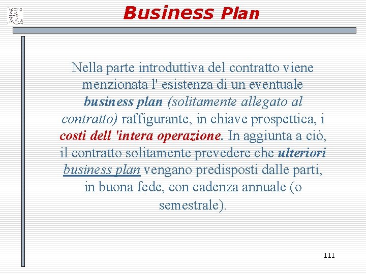 Business Plan Nella parte introduttiva del contratto viene menzionata l' esistenza di un eventuale