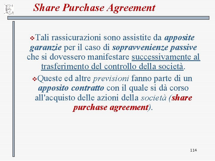 Share Purchase Agreement v. Tali rassicurazioni sono assistite da apposite garanzie per il caso