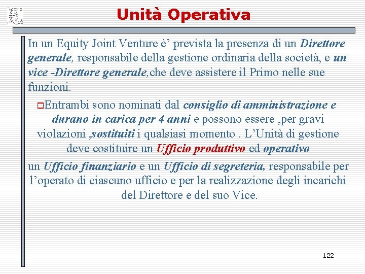 Unità Operativa In un Equity Joint Venture è’ prevista la presenza di un Direttore