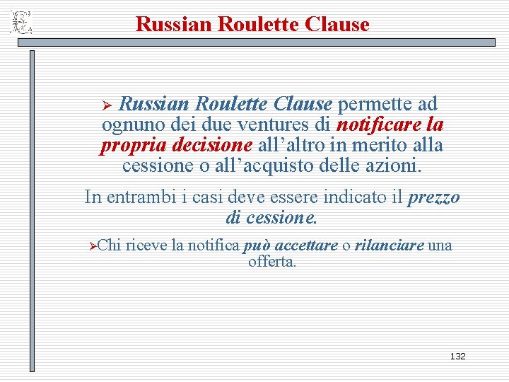 Russian Roulette Clause permette ad ognuno dei due ventures di notificare la propria decisione