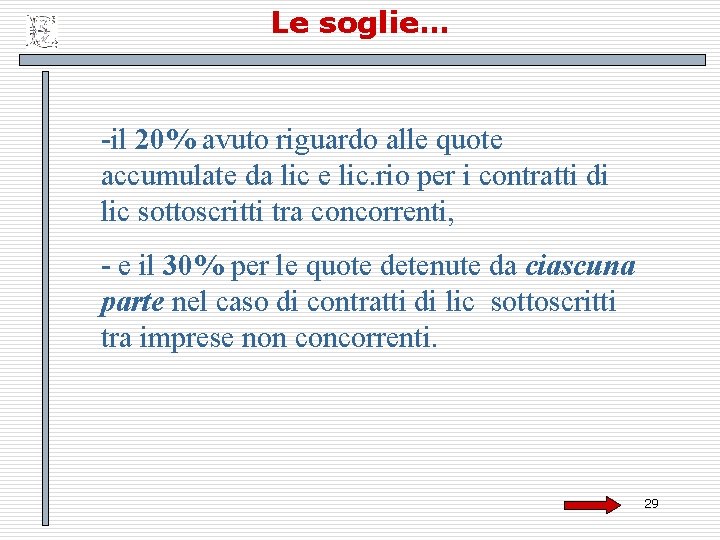 Le soglie… -il 20% avuto riguardo alle quote accumulate da lic e lic. rio