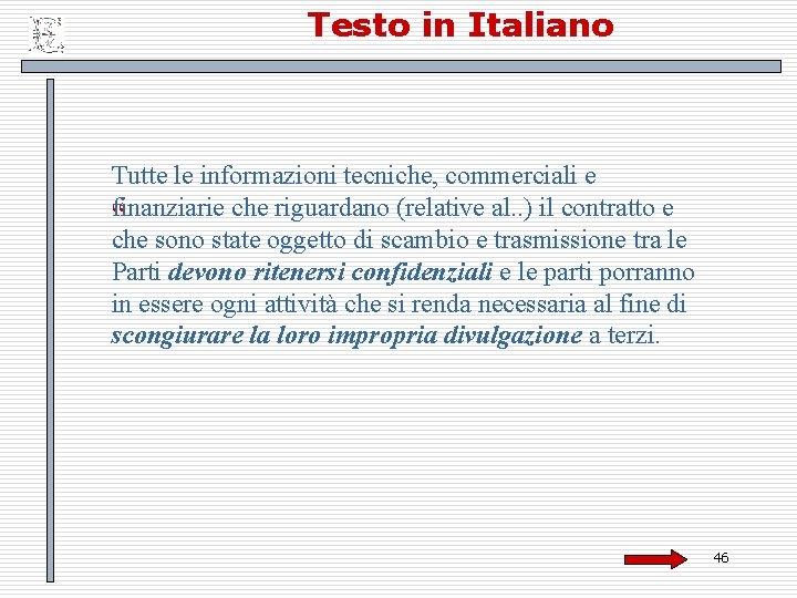 Testo in Italiano Tutte le informazioni tecniche, commerciali e finanziarie che riguardano (relative al.