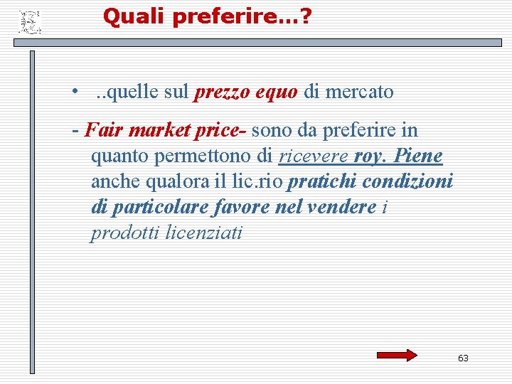 Quali preferire…? • . . quelle sul prezzo equo di mercato - Fair market