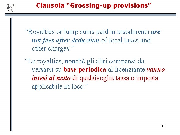 Clausola “Grossing-up provisions” “Royalties or lump sums paid in instalments are not fees after