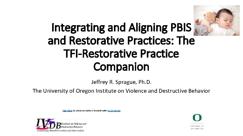 Integrating and Aligning PBIS and Restorative Practices: The TFI-Restorative Practice Companion Jeffrey R. Sprague,