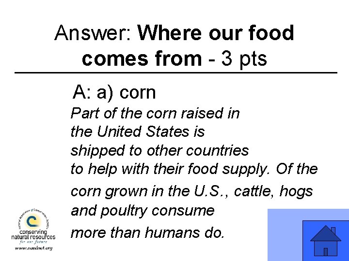 Answer: Where our food comes from 3 pts A: a) corn Part of the