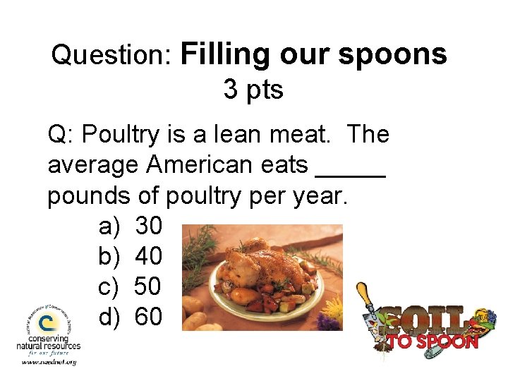 Question: Filling our spoons 3 pts Q: Poultry is a lean meat. The average