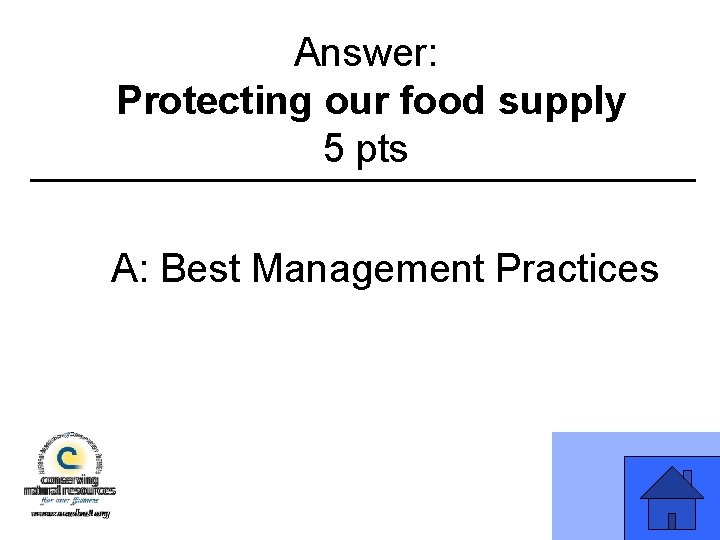 Answer: Protecting our food supply 5 pts A: Best Management Practices 
