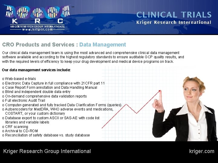 CRO Products and Services : Data Management Our clinical data management team is using
