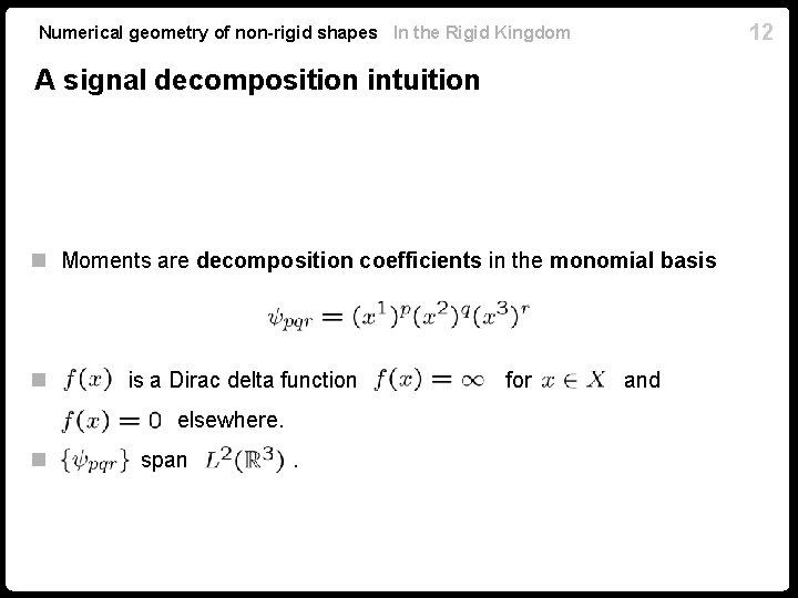 12 Numerical geometry of non-rigid shapes In the Rigid Kingdom A signal decomposition intuition