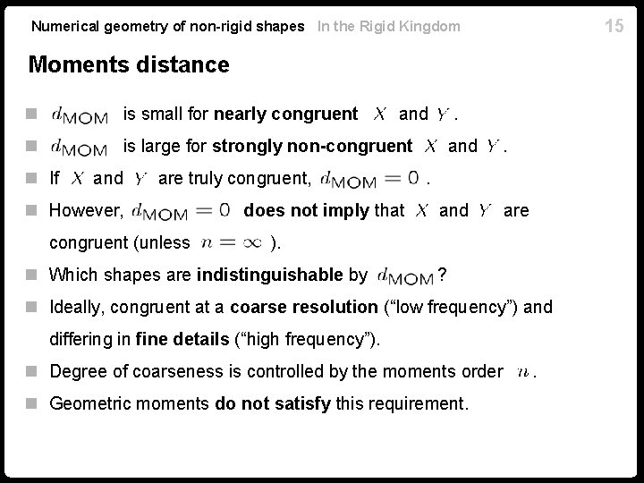 15 Numerical geometry of non-rigid shapes In the Rigid Kingdom Moments distance n is