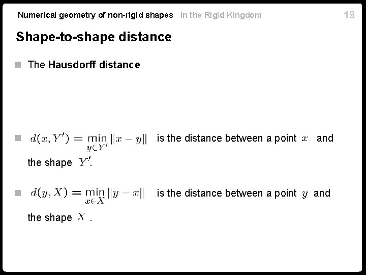 19 Numerical geometry of non-rigid shapes In the Rigid Kingdom Shape-to-shape distance n The