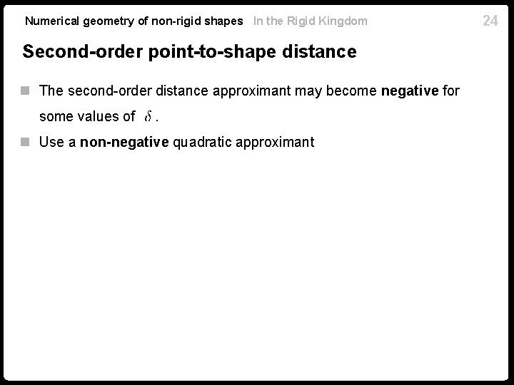 Numerical geometry of non-rigid shapes In the Rigid Kingdom Second-order point-to-shape distance n The