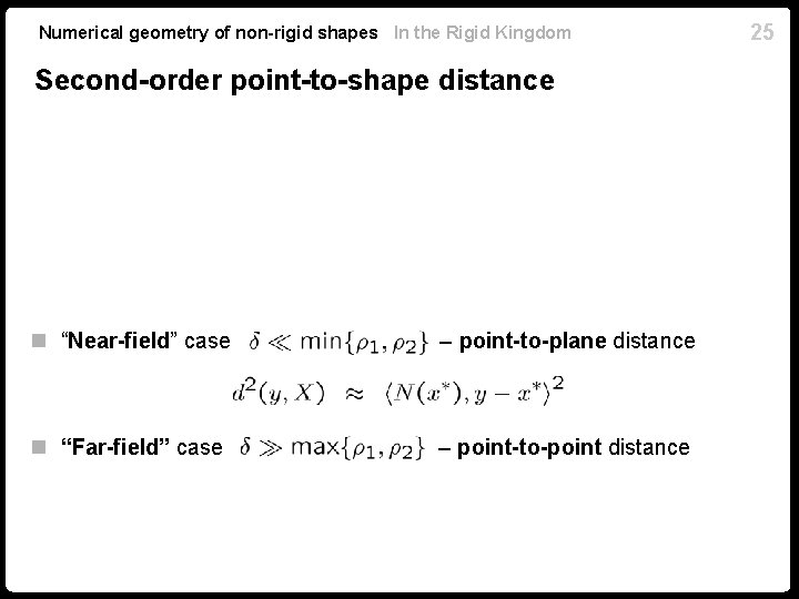 Numerical geometry of non-rigid shapes In the Rigid Kingdom Second-order point-to-shape distance n “Near-field”