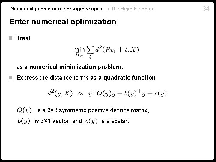 Numerical geometry of non-rigid shapes In the Rigid Kingdom Enter numerical optimization n Treat