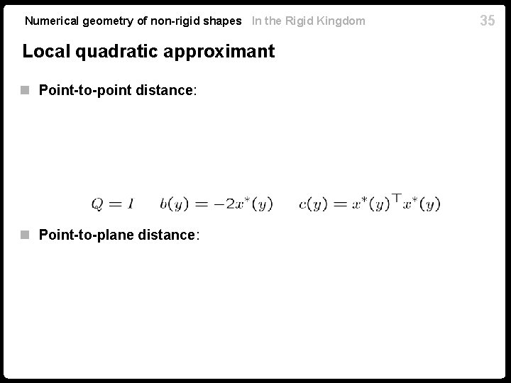 Numerical geometry of non-rigid shapes In the Rigid Kingdom Local quadratic approximant n Point-to-point