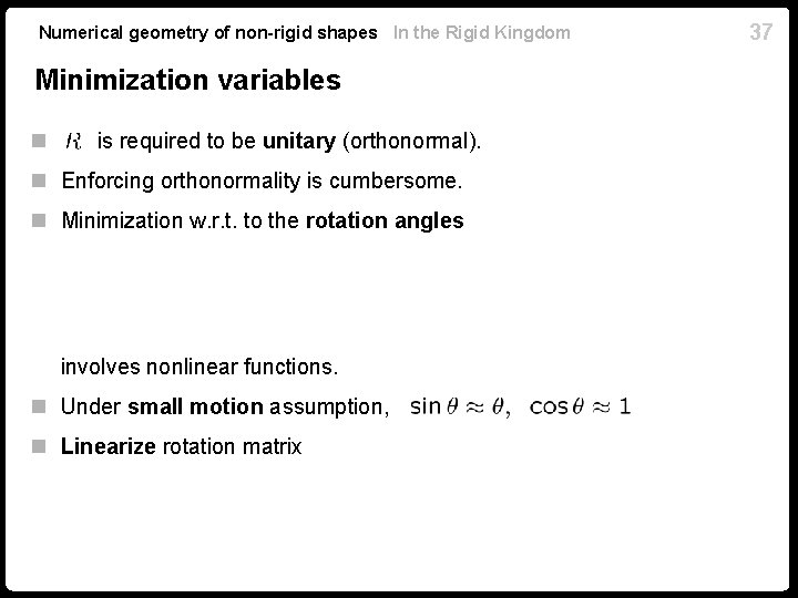 Numerical geometry of non-rigid shapes In the Rigid Kingdom Minimization variables n is required