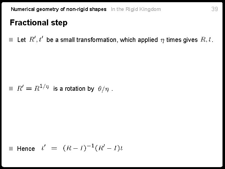 39 Numerical geometry of non-rigid shapes In the Rigid Kingdom Fractional step n Let