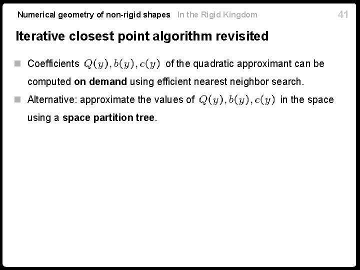 41 Numerical geometry of non-rigid shapes In the Rigid Kingdom Iterative closest point algorithm