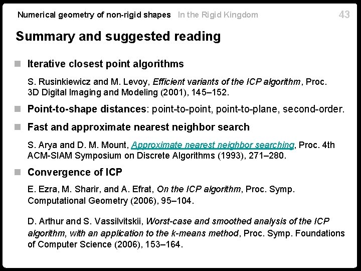 Numerical geometry of non-rigid shapes In the Rigid Kingdom 43 Summary and suggested reading