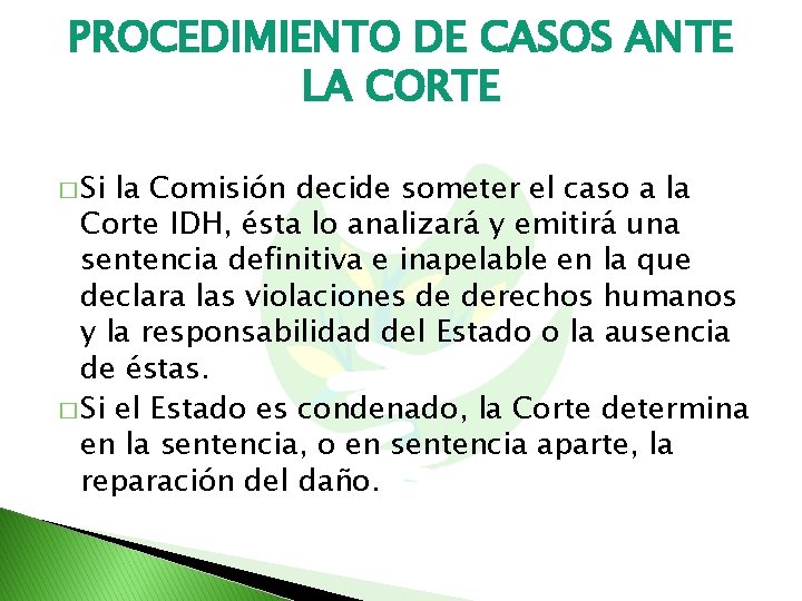 PROCEDIMIENTO DE CASOS ANTE LA CORTE � Si la Comisión decide someter el caso