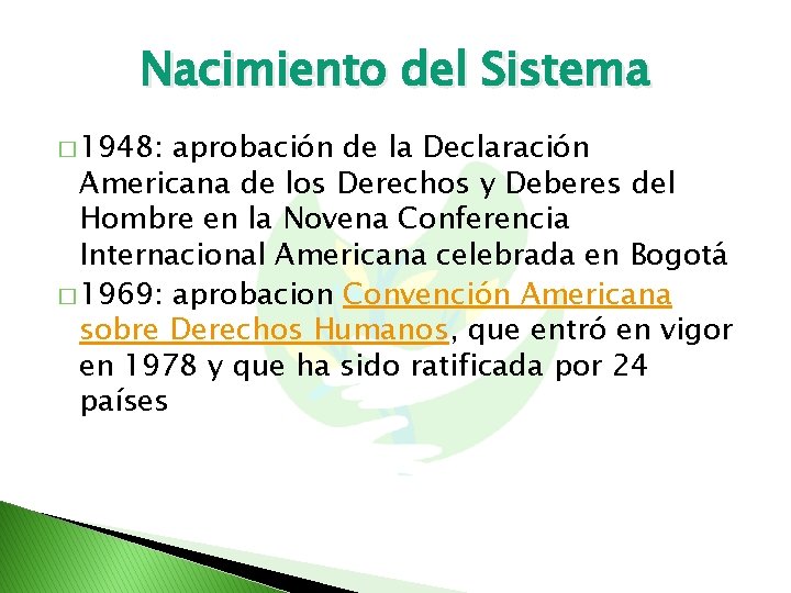 Nacimiento del Sistema � 1948: aprobación de la Declaración Americana de los Derechos y