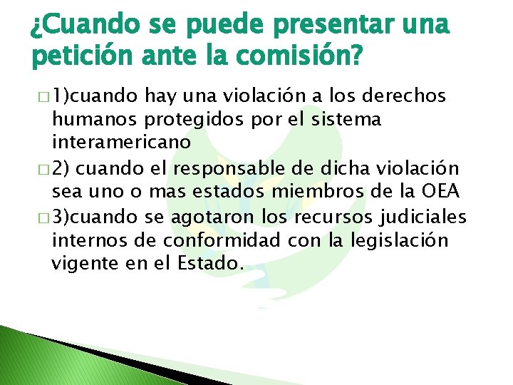 ¿Cuando se puede presentar una petición ante la comisión? � 1)cuando hay una violación