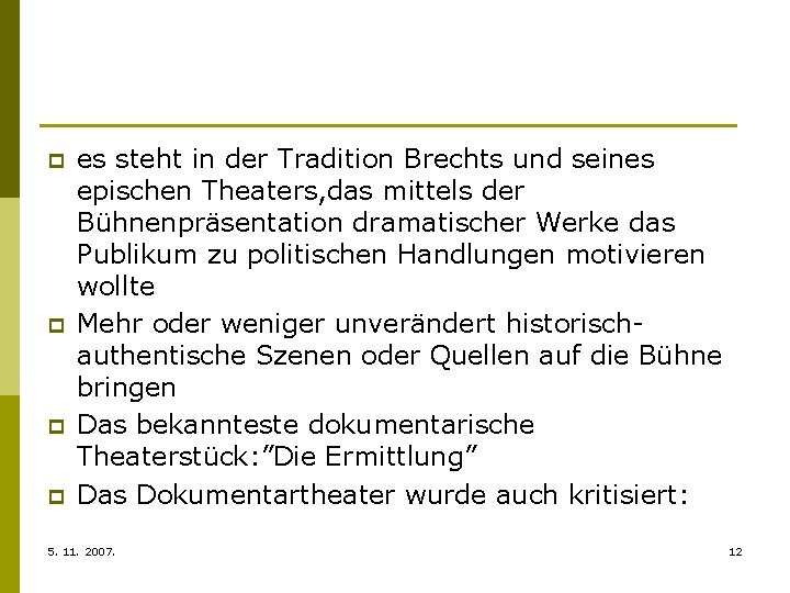 p p es steht in der Tradition Brechts und seines epischen Theaters, das mittels