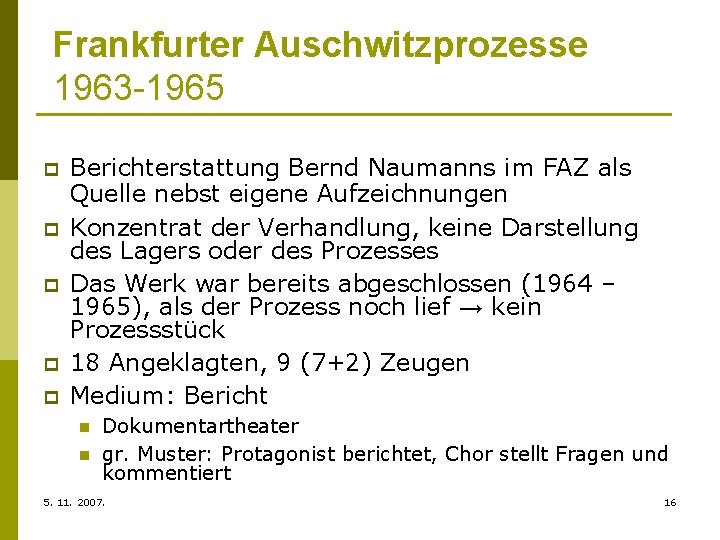 Frankfurter Auschwitzprozesse 1963 -1965 p p p Berichterstattung Bernd Naumanns im FAZ als Quelle