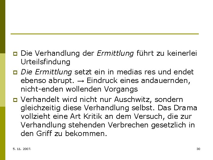 p p p Die Verhandlung der Ermittlung führt zu keinerlei Urteilsfindung Die Ermittlung setzt