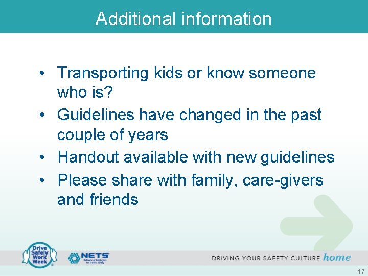 Additional information • Transporting kids or know someone who is? • Guidelines have changed Additional information • Transporting kids or know someone who is? • Guidelines have changed