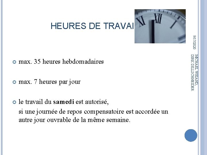 HEURES DE TRAVAIL 9/17/2020 max. 35 heures hebdomadaires max. 7 heures par jour le