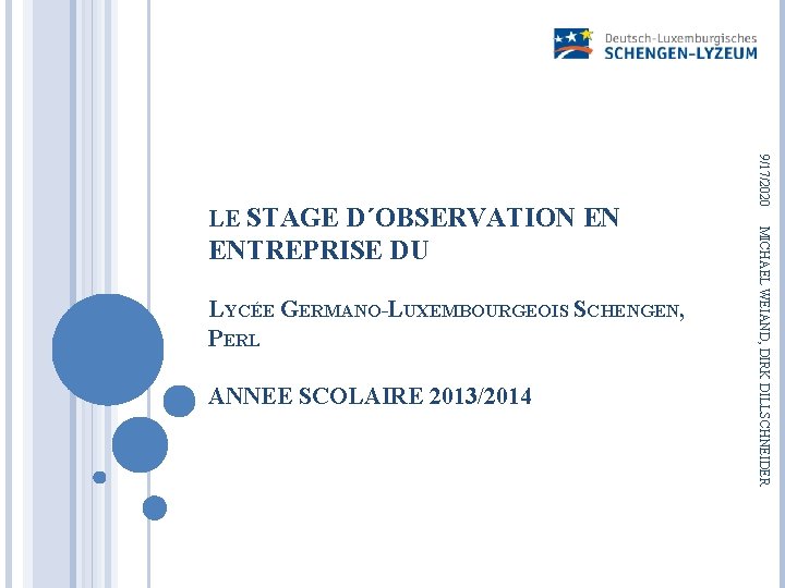LYCÉE GERMANO-LUXEMBOURGEOIS SCHENGEN, PERL ANNEE SCOLAIRE 2013/2014 MICHAEL WEIAND, DIRK DILLSCHNEIDER ENTREPRISE DU 9/17/2020