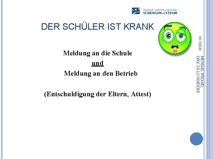 DER SCHÜLER IST KRANK MICHAEL WEIAND, DIRK DILLSCHNEIDER (Entschuldigung der Eltern, Attest) 9/17/2020 Meldung