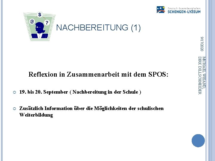 NACHBEREITUNG (1) 9/17/2020 19. bis 20. September ( Nachbereitung in der Schule ) Zusätzlich