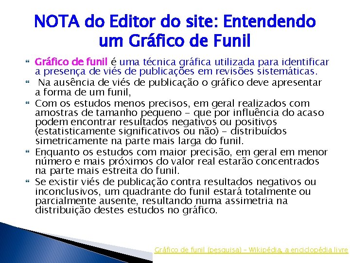 NOTA do Editor do site: Entendendo um Gráfico de Funil Gráfico de funil é