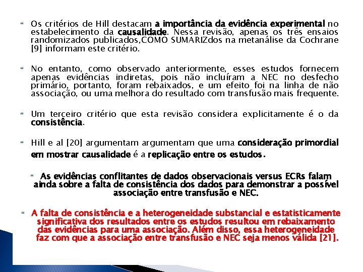  Os critérios de Hill destacam a importância da evidência experimental no estabelecimento da