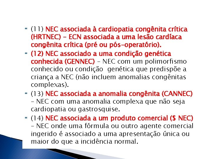  (11) NEC associada à cardiopatia congênita crítica (HRTNEC) - ECN associada a uma