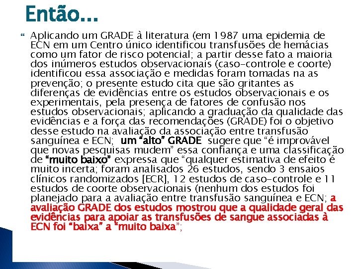 Então. . . Aplicando um GRADE à literatura (em 1987 uma epidemia de ECN