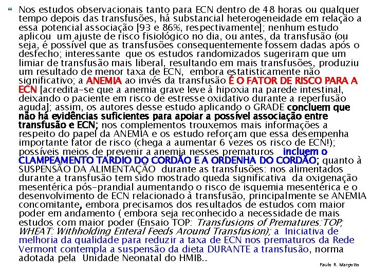  Nos estudos observacionais tanto para ECN dentro de 48 horas ou qualquer tempo