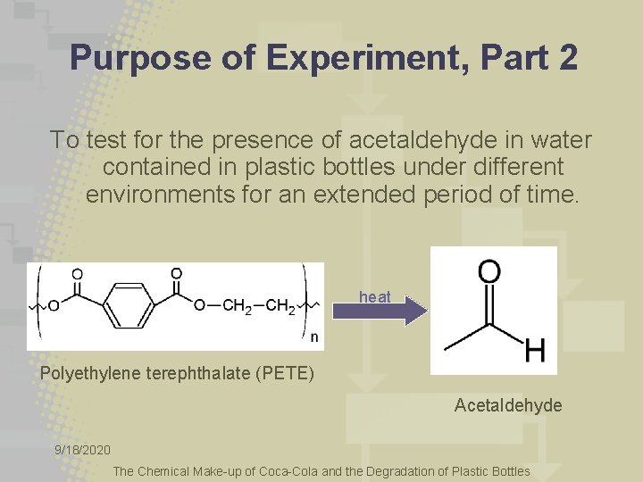 Purpose of Experiment, Part 2 To test for the presence of acetaldehyde in water