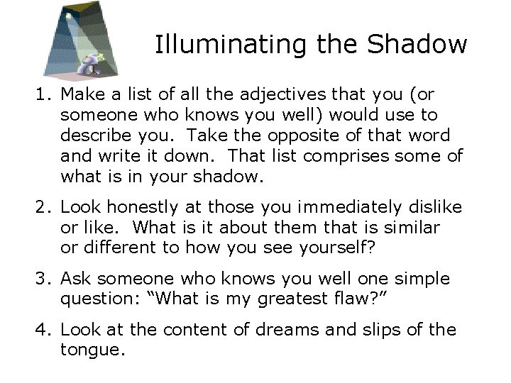 Illuminating the Shadow 1. Make a list of all the adjectives that you (or