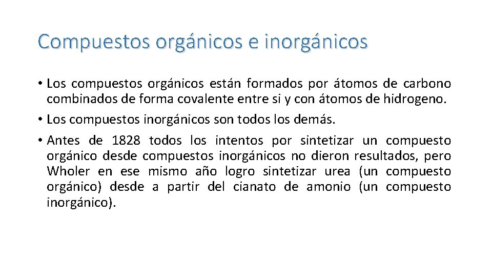 Compuestos orgánicos e inorgánicos • Los compuestos orgánicos están formados por átomos de carbono